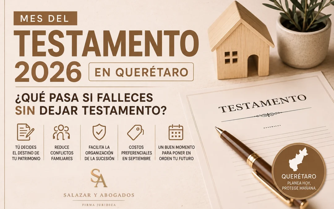 Mes del Testamento 2026 en Querétaro: ¿qué pasa si falleces sin dejar testamento?